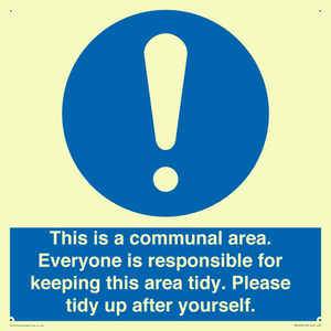 This is a communal area. Everyone is responsible for keeping this area tidy. 